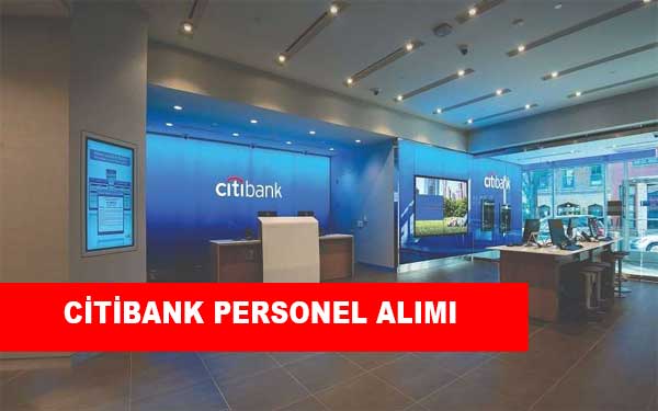 Citibank İş İlanları, Personel Alımı ve İş Başvurusu