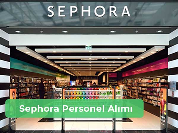 Sephora İş İlanları, Personel Alımı ve İş Başvurusu