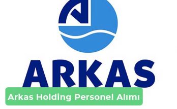 Arkas Holding İş İlanları, Personel Alımı ve İş Başvurusu