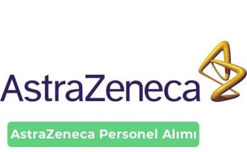 AstraZeneca İş İlanları, Personel Alımı ve İş Başvurusu
