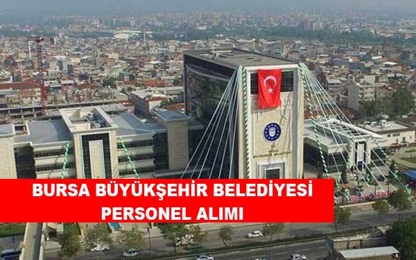 Bursa Büyükşehir Belediyesi Personel ve Memur Alımı
