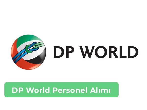 Dp World İş İlanları, Personel Alımı ve İş Başvurusu
