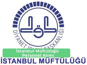 İstanbul Müftülüğü İş İlanları, Personel Alımı ve İş Başvurusu