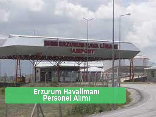 Erzurum Havalimanı İş İlanları ve İş Başvurusu