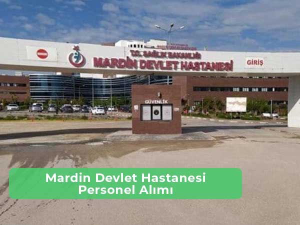 Mardin Devlet Hastanesi İş İlanları ve İş Başvurusu