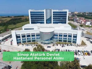Sinop Atatürk Devlet Hastanesi İş İlanları ve İş Başvurusu