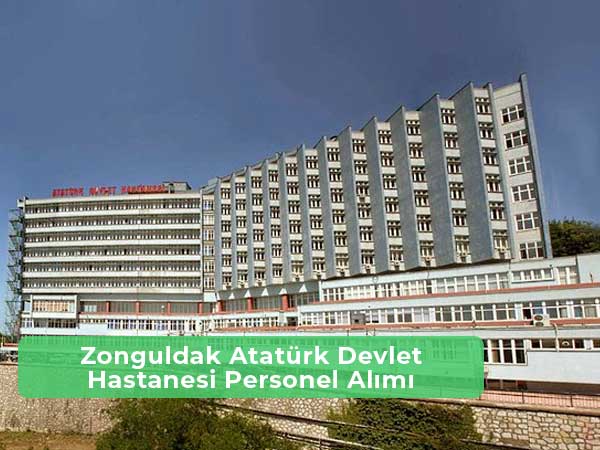 Zonguldak Atatürk Devlet Hastanesi İş İlanları ve İş Başvurusu