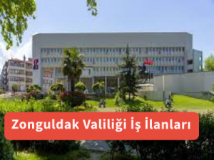 Zonguldak Valiliği İş İlanları ve İş Başvurusu